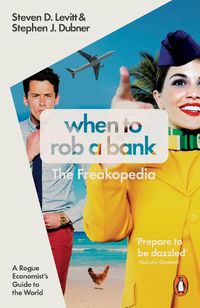 Cover image for When to Rob a Bank: A Rogue Economist's Guide to the World