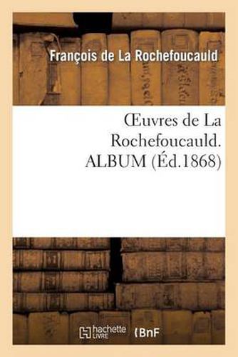 Oeuvres de la Rochefoucauld. Album