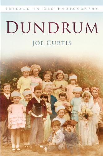 Dundrum: Ireland in Old Photographs