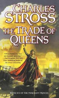 Cover image for The Trade of Queens: Book Six of the Merchant Princes