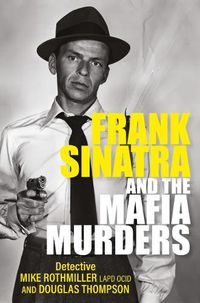 Cover image for Frank Sinatra and the Mafia Murders