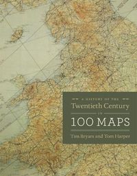 Cover image for A History of the Twentieth Century in 100 Maps