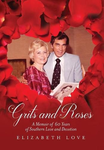 Cover image for Grits and Roses: A Memoir of 60 Years of Southern Love and Devotion