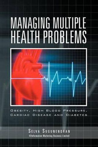 Cover image for Managing Multiple Health Problems: Obesity, High Blood Pressure, Cardiac Disease and Diabetes