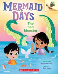 Cover image for The Sea Monster: An Acorn Book (Mermaid Days #2)