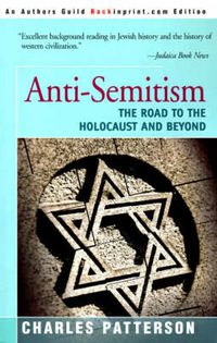 Cover image for Anti-Semitism: The Road to the Holocaust and Beyond