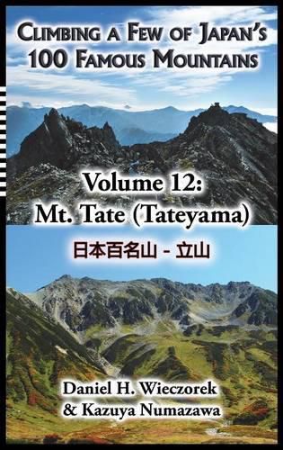 Cover image for Climbing a Few of Japan's 100 Famous Mountains - Volume 12: Mt. Tate (Tateyama)