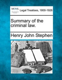 Cover image for Summary of the Criminal Law.