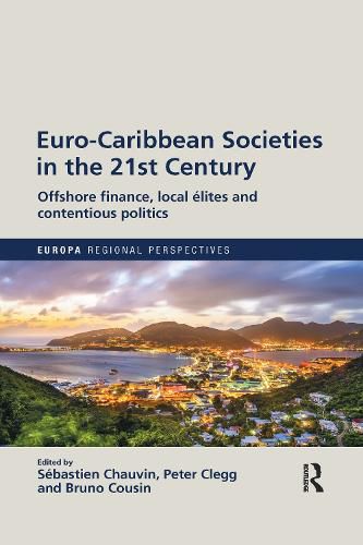 Cover image for Euro-Caribbean Societies in the 21st Century: Offshore finance, local elites and contentious politics