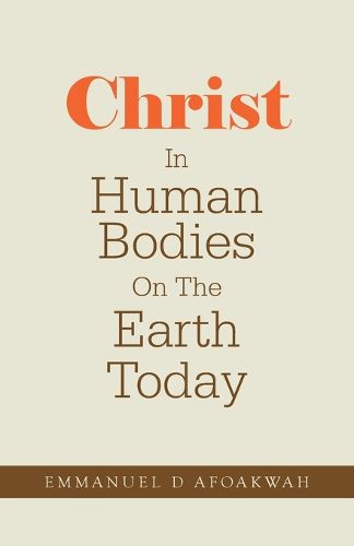 Cover image for Christ In Human Bodies On The Earth Today