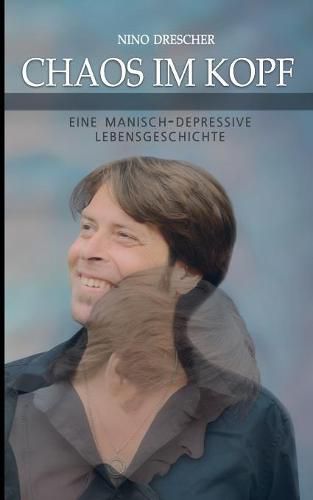 Cover image for Chaos im Kopf: Eine manisch-depressive Lebensgeschichte