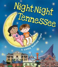 Cover image for Night-Night Tennessee: A Sleepy Bedtime Rhyme