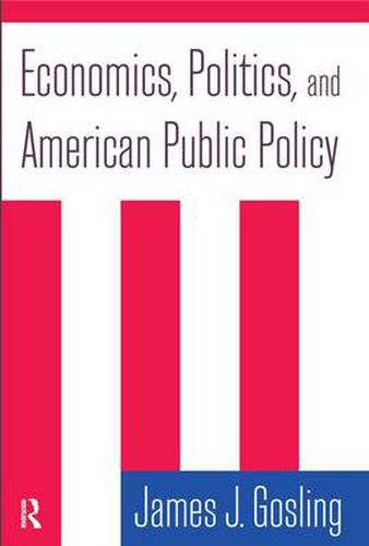 Cover image for Economics, Politics, and American Public Policy