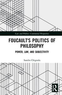 Cover image for Foucault's Politics of Philosophy: Power, Law, and Subjectivity