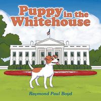 Cover image for Puppy in the Whitehouse