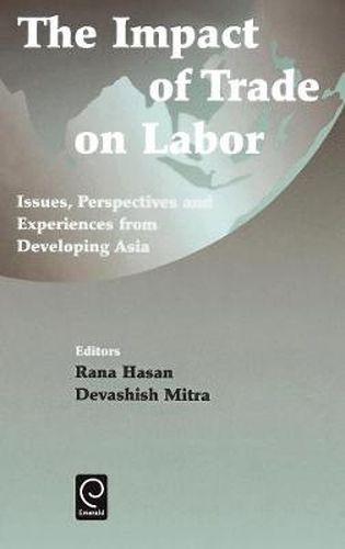 Cover image for Impact of Trade on Labor: Issues, Perspectives and Experiences from Developing Asia