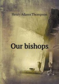 Cover image for Our bishops