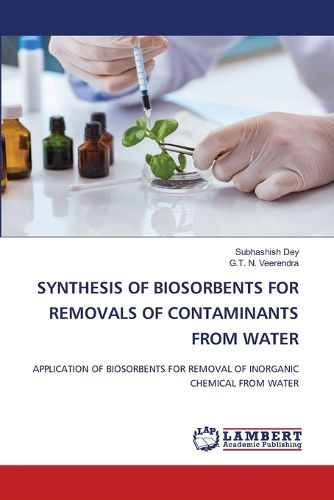 Cover image for Synthesis of Biosorbents for Removals of Contaminants from Water