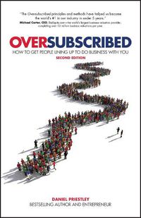 Cover image for Oversubscribed: How To Get People Lining Up To Do Business With You