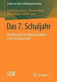 Cover image for Das 7. Schuljahr: Wandlungen des Bildungshabitus in der Schulkarriere?