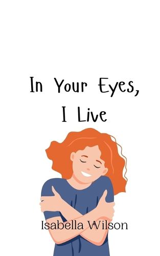 Cover image for In Your Eyes, I Live