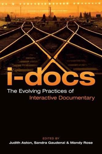 Cover image for I-Docs: The Evolving Practices of Interactive Documentary
