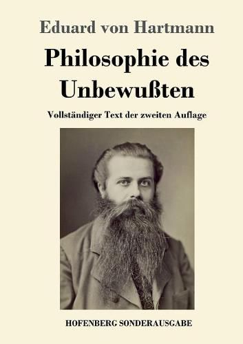 Philosophie des Unbewussten: Vollstandiger Text der zweiten Auflage