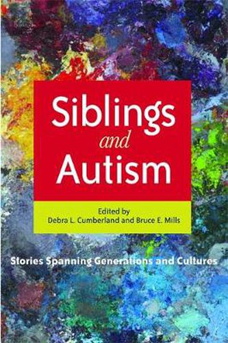 Siblings and Autism: Stories Spanning Generations and Cultures