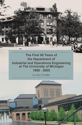 Cover image for The First 50 Years of the Department of Industrial and Operations Engineering at the University of Michigan: 1955-2005