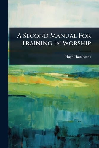Cover image for A Second Manual For Training In Worship