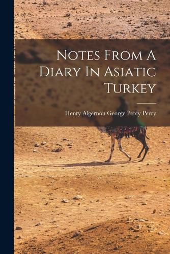 Cover image for Notes From A Diary In Asiatic Turkey