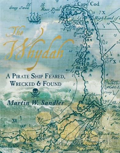 Cover image for The Whydah: A Pirate Ship Feared, Wrecked, and Found