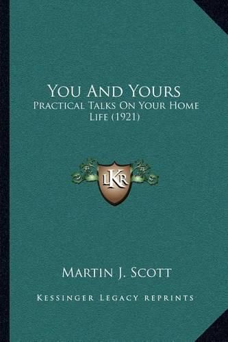 You and Yours: Practical Talks on Your Home Life (1921)