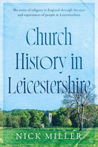 Cover image for Church History in Leicestershire