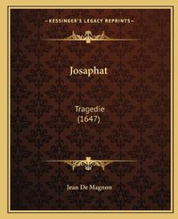 Cover image for Josaphat Josaphat: Tragedie (1647) Tragedie (1647)