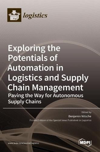 Cover image for Exploring the Potentials of Automation in Logistics and Supply Chain Management: Paving the Way for Autonomous Supply Chains