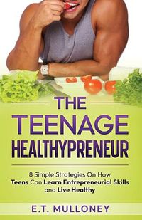 Cover image for The Teenage Healthypreneur