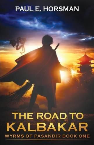 Cover image for The Road to Kalbakar: Wyrms of Pasandir