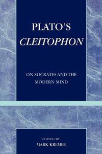 Cover image for Plato's Cleitophon: On Socrates and the Modern Mind