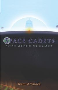 Cover image for Space Cadets and the Legend of the Goliathon