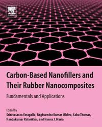 Cover image for Carbon-Based Nanofillers and Their Rubber Nanocomposites: Fundamentals and Applications