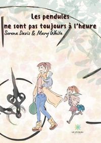 Cover image for Les pendules ne sont pas toujours a l'heure