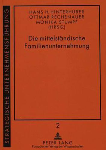 Cover image for Die Mittelstaendische Familienunternehmung: Die Integration Der Beiden Subsysteme Familie Und Unternehmen in Den 90er Jahren