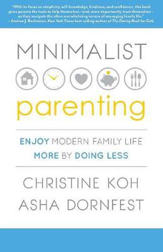 Cover image for Minimalist Parenting: Enjoy Modern Family Life More by Doing Less