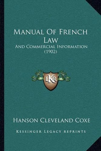 Manual of French Law: And Commercial Information (1902)