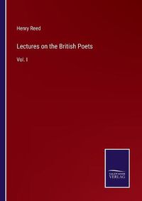 Cover image for Lectures on the British Poets: Vol. I