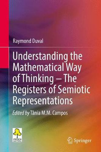 Cover image for Understanding the Mathematical Way of Thinking - The Registers of Semiotic Representations