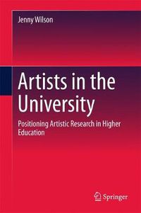 Cover image for Artists in the University: Positioning Artistic Research in Higher Education