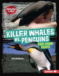 Cover image for Killer Whales vs. Penguins