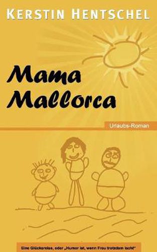 Cover image for Mama Mallorca: Eine Glucksreise, oder Humor ist, wenn Frau trotzdem lacht